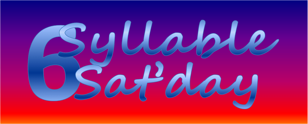 Six Syllable Sat&rsquo;day: The Rushed&nbsp;Edition