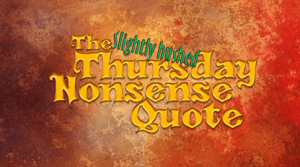 The Thursday Nonsense Quote: No Words