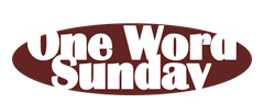One Word Sunday